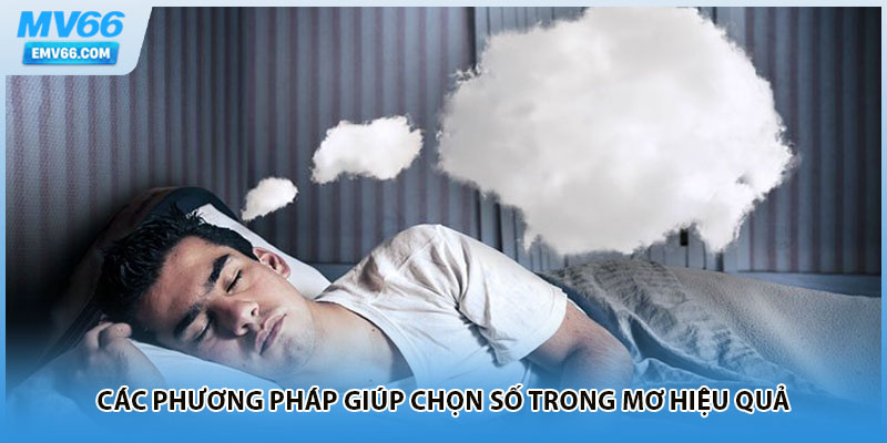 Các phương pháp giúp chọn số trong mơ hiệu quả