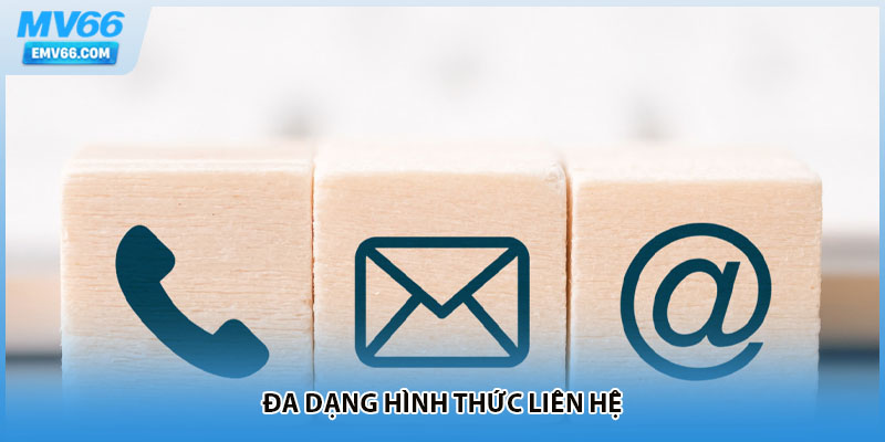 Đa dạng hình thức liên hệ
