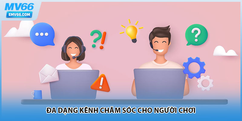 Đa dạng kênh chăm sóc cho người chơi