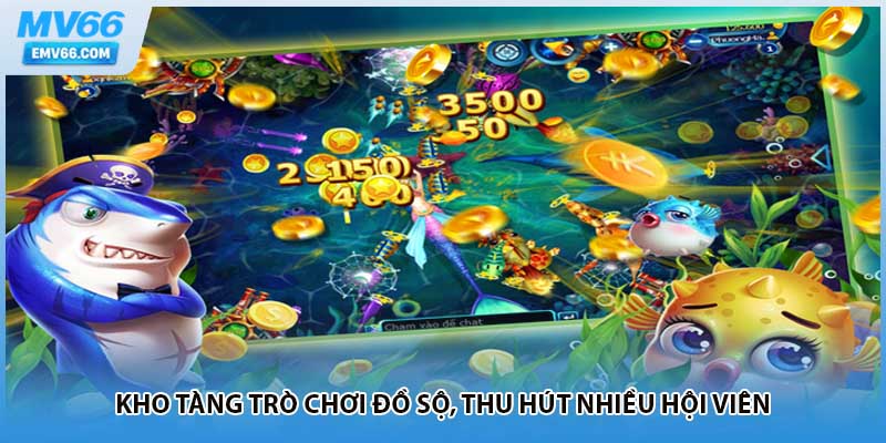 Kho tàng trò chơi đồ sộ, thu hút nhiều hội viên