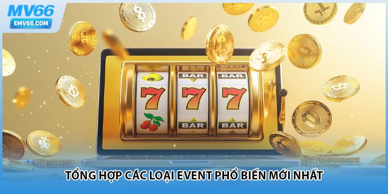 Tổng hợp các loại event phổ biến mới nhất