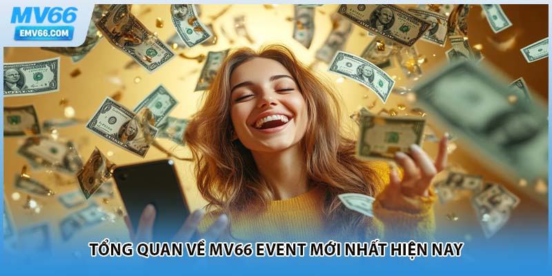 Tổng quan về MV66 event mới nhất hiện nay
